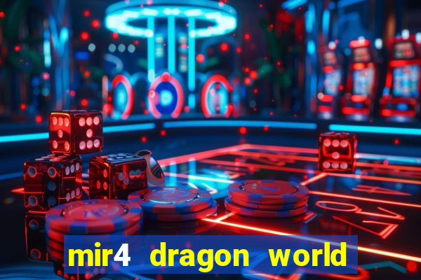 mir4 dragon world private server